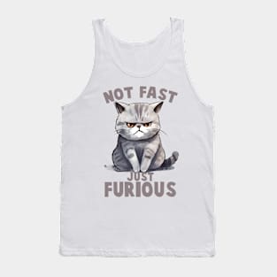 NOT FAST JUST FURIOUS CAT Funny Quote Hilarious Sayings Humor Tank Top